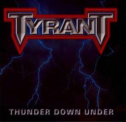 Tyrant (AUS-2) : Thunder Down Under